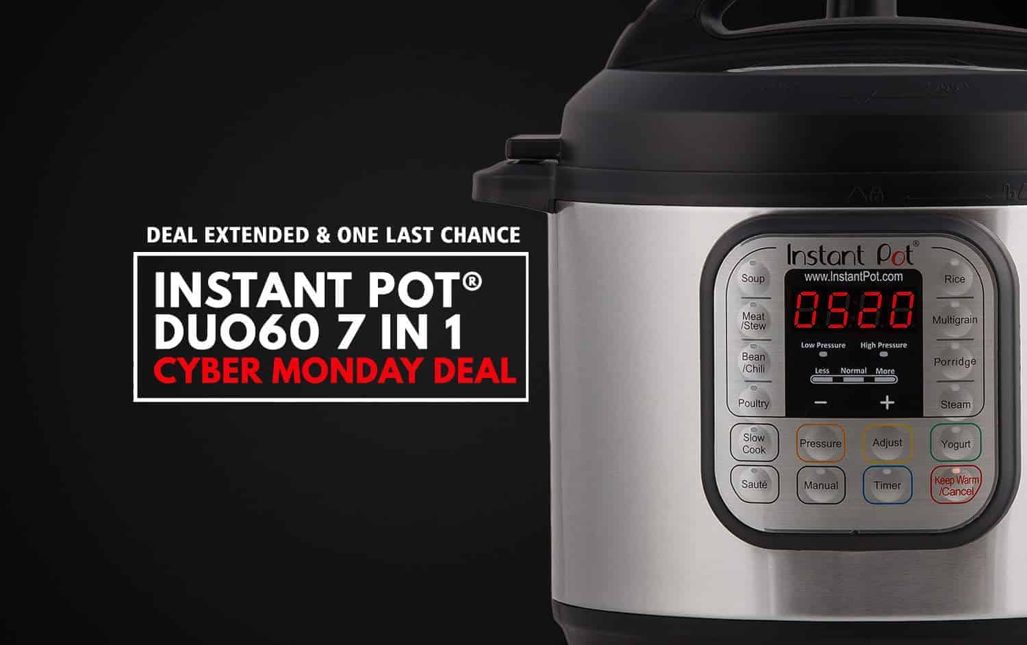 Instant Pot Cyber Monday Deal DUO60 7 in 1 Deal Extended!