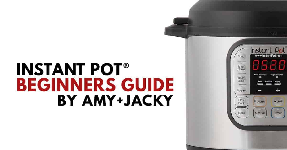 Instant Pot Guide: A Beginner's Guide to Using Your Pressure