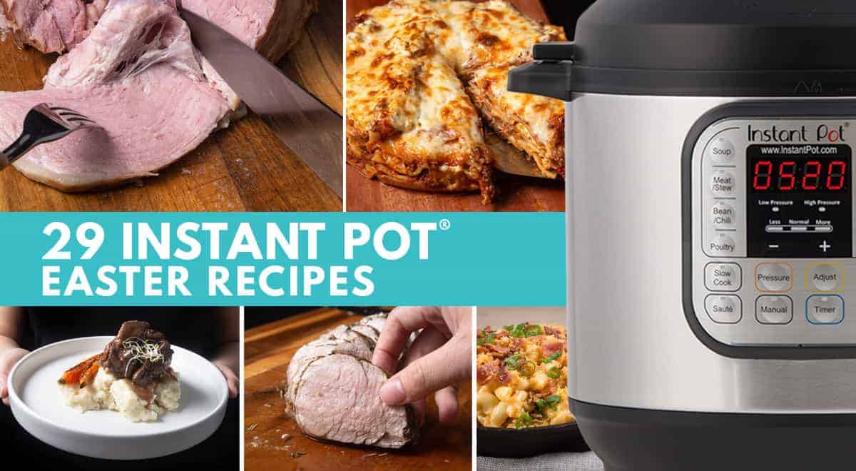 29 Instant Pot Easter Recipes Tested by Amy Jacky